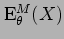 $ {\rm E}_\theta^M(X)$