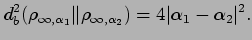 $\displaystyle d_b^2( \rho_{\infty,\alpha_1} \Vert \rho_{\infty,\alpha_2})=
4 \vert \alpha_1- \alpha_2\vert^2 .$