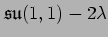 $ \mathop{\mathfrak {su}}\nolimits (1,1)-2\lambda$