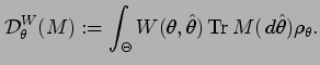 % latex2html id marker 3606
$\displaystyle {\cal D}_{\theta}^{W}(M):=
\int_{\The...
...heta,\hat{\theta})
\mathop{\rm Tr}\nolimits M(\,d \hat{\theta}) \rho_{\theta} .$