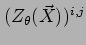 $\displaystyle (Z_{\theta}(\vec{X}))^{i,j}$
