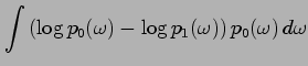 $\displaystyle \int \left( \log p_0(\omega)- \log
p_1(\omega)\right) p_0(\omega) \,d \omega$