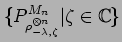 $ \{ P^{M_n}_{\rho_{-\lambda,\zeta}^{\otimes n}}\vert
\zeta \in \mathbb {C}\}$